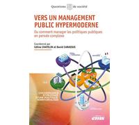 Vers un management public hypermoderne Ou comment manager les politiques publiques en pensée complexe - Céline Chatelin - Éditions ems - ebook (ePub) - Guide