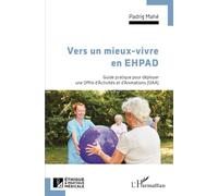 Vers un mieux vivre en EHPAD Guide pratique pour déployer une Offre d'Activités et d'Animations (OAA) - Padrig Mahé - L'harmattan - broché - Essai