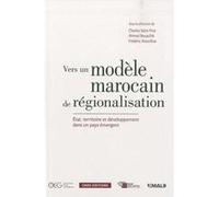 Vers un modèle marocain de régionalisation Charles Saint-Prot (Auteur), Ahmed Bouachik (Auteur), Frédéric Rouvillois (Auteur)