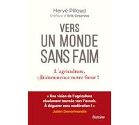Vers un monde sans faim - L'agriculture, là commence notre futur !