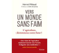 Vers un monde sans faim - L'agriculture, là commence notre futur ! - Hervé Pillaud - Diateino Eds - broché - Essai