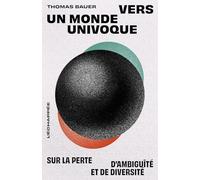 Vers un monde univoque: Sur la perte d’ambiguïté et de diversité