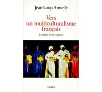 Vers un multiculturalisme français L 'empire de la coutume - Jean-Loup Amselle - Aubier - broché - Livre