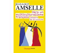 Vers un multiculturalisme français L 'empire de la coutume - Jean-Loup Amselle - Flammarion - Poche - Etude