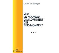 Vers un Nouveau Développement des Tiers-Mondes ? - - Olivier De Solages - L'harmattan - Livre
