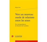 Vers un nouveau mode de relations entre les sexes Jürgen Siess (Auteur), Colette H. Winn (Collection dirigée par), Myriam Dufour-Maître (Collection dirigée par), Catriona Seth (Collection dirigée par)