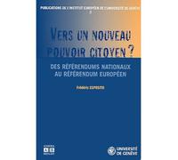 Vers un nouveau pouvoir citoyen ? Des referendums nationaux au referendum européen - Frédéric Esposito - Academia Eds - broché - Essai