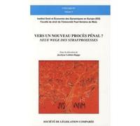 Vers un nouveau procès pénal ? neue wege des strafprozesses Jocelyne Leblois-Happe (Directeur éditorial)