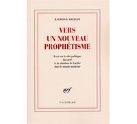 Vers un Nouveau Prophétisme Essai sur le rôle politique du sacré et la situation de Lucifer dans le monde moderne - Raymond Abellio - Gallimard - broché - Essai