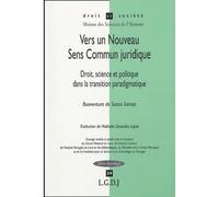 Vers un nouveau sens commun juridique Droit, science et politique dans la transition paradigmatique. - De sousa santos b. - Lgdj - broché - Essai
