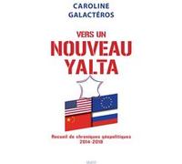 Vers un nouveau Yalta Caroline Galacteros (Auteur)