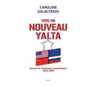 Vers Un Nouveau Yalta - Recueil De Chroniques Géopolitiques, 2014-2019