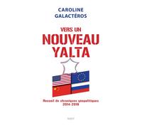 Vers un nouveau Yalta Recueil de chroniques géopolitiques, 2014-2019 - Caroline Galacteros - Sigest - broché - Témoignage