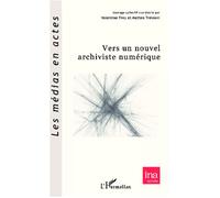 Vers un nouvel archiviste numérique - Matteo Treleani - L'harmattan - broché - Essai