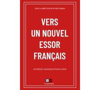 Patrice Huiban – Vers un nouvel essor français – Un projet audacieux pour le pays – Broché