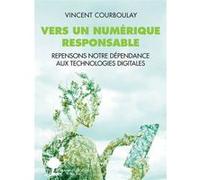 Vers un numérique responsable – Repensons notre dépendance aux technologies digitales – Actes Sud
