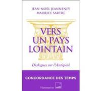 Vers Un Pays Lointain - Dialogues Sur L'antiquité