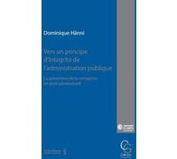 Vers un principe d'intégrité de l'administration publique Dominique Hänni (Auteur)