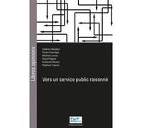 Vers un service public raisonné Frédérick Benaben (Auteur), Florent Courrèges (Auteur), Matthieu Lauras (Auteur), Hervé Pingaud (Auteur), Guillaume Revenu (Auteur), Stéphane Tuyères (Auteur)