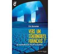 Vers un Tchernobyl français?: Un responsable d'EDF brise la Loi du silence