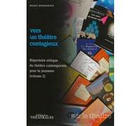 Vers un théâtre contagieux: Répertoire critique du théâtre contemporain pour la jeunesse