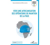 Vers une africanisation des opérations de maintien de la paix - Peer de Jong - L'harmattan - broché - Essai