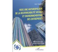 Vers une anthropologie de la responsabilité sociale et environnementale des entreprises - Eric Gautier - L'harmattan - broché - Essai