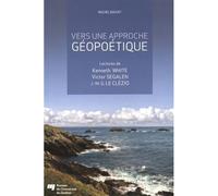 Vers une approche geopoetique Lectures de Kenneth White - Rachel Bouvet - Presses Universite Du Quebec - broché - Essai