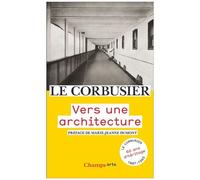 Le Corbusier – Vers une architecture – Préface Marie-Jeanne Dumont – Poche