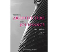 Vers une architecture de la jouissance - Henri Lefèbvre - Pu.paris Nanterre - broché - Essai