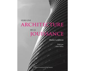 Vers une architecture de la jouissance - Henri Lefèbvre - Pu.paris Nanterre - broché - Essai