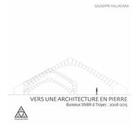Vers Une Architecture En Pierre - Bureaux Snbr À Troyes : 2008-2015