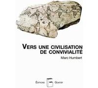 Vers une civilisation de convivialité Marc Humbert (Auteur)