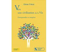 Vers une civilisation de la Vie: Entreprendre et coopérer
