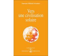 Vers une civilisation solaire - - Omraam Mikhaël Aïvanhov - Prosveta - Livre