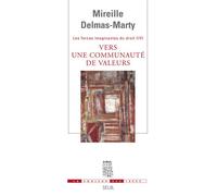 Vers une communauté de valeurs. Les Forces imaginantes du droit, 4 - Mireille Delmas-Marty - Seuil - broché - Etude