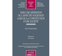 vers une définition de l'affectio societatis lors de la constitution d'une socié: PRIX DE THÈSE DE LA FACULTÉ DE DROIT DE NANCY. (522)