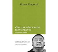 Vers Une Démocratie Transparente Un nouveau Modèle - Shamar Rinpoché - Rabsel - broché - Essai