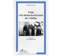 Vers une démocratisation de l'opéra - Sylvie Saint-Cyr - L'harmattan - broché - Essai