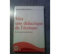 Vers une didactique de l'écriture.: Pour une approche pluridisciplinaire