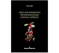Vers une disparition programmatique d'Homo sapiens ? - Donatien Aubert - Hermann - broché - Essai