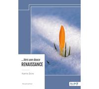 ... Vers une douce RENAISSANCE