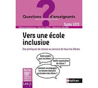Vers une école inclusive - Des pratiques de classe au service de tous les élèves - Livre de Pédagogie -Tous cycles