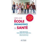 Vers une école promotrice de santé Guide « du Diagnostic à l'Action » - Brigitte Moltrecht - Presses Ehesp - broché - Essai