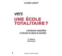 Vers une école totalitaire ? Liliane Lurçat (Auteur)