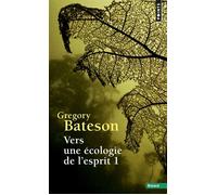 Vers une écologie de l'esprit Tome 1 - Gregory Bateson - Points - Poche - Essai