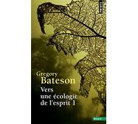 Vers une écologie d'esprit, tome 1