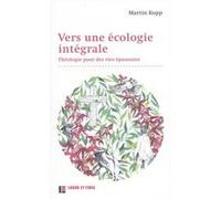 Vers une écologie intégrale Martin Kopp (Auteur)
