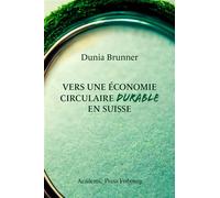 Vers une économie circulaire durable en Suisse - Dunia Brunner - Academic Press Fribourg - broché - Etude