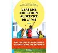 Vers une éducation au service de la vie - Marshall B. Rosenberg - L'homme Eds De - broché - Guide